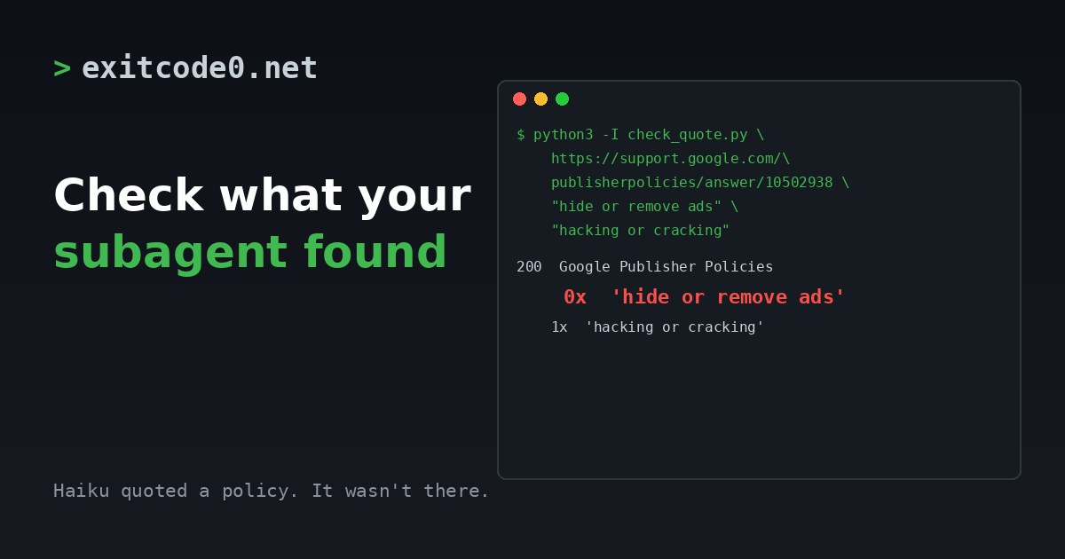 Terminal showing a script reporting zero matches for a quote a subagent claimed was on a Google policy page